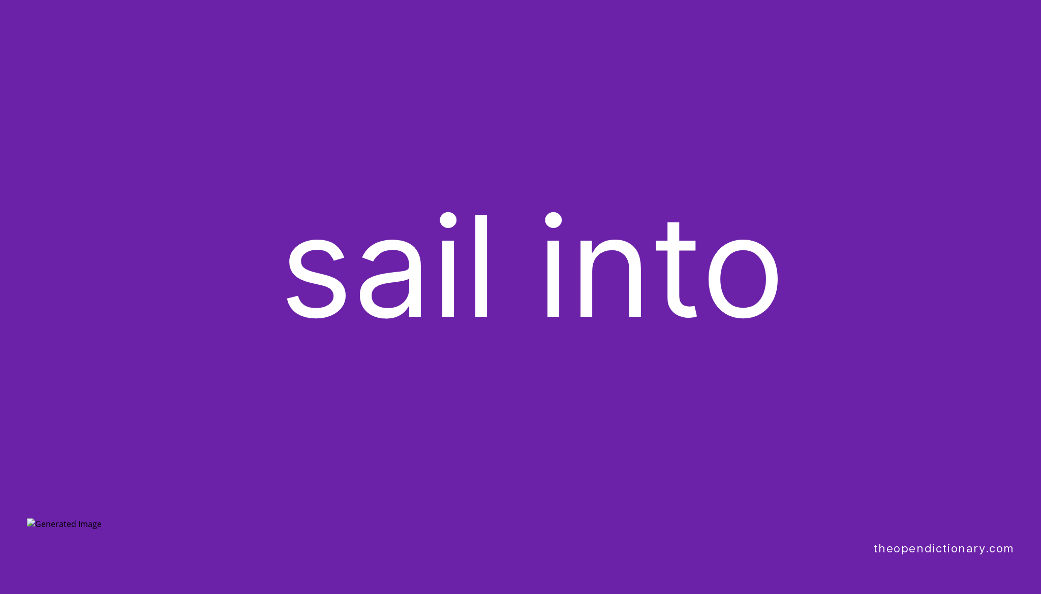 sail-into-phrasal-verb-sail-into-definition-meaning-and-example